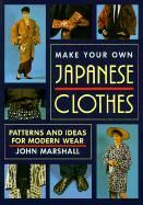 Make Your Own Japanese Clothes Patterns and Ideas for 9780870118654 